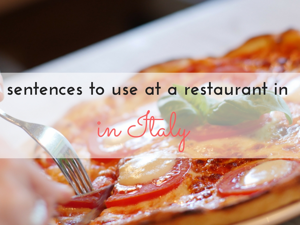 Italian phrases to use at restaurant when in Italy