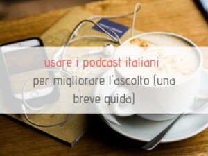 Guida: come ascoltare Podcast in italiano + una lista di Podcast consigliati Guida: come ascoltare Podcast in italiano + una lista di Podcast consigliati