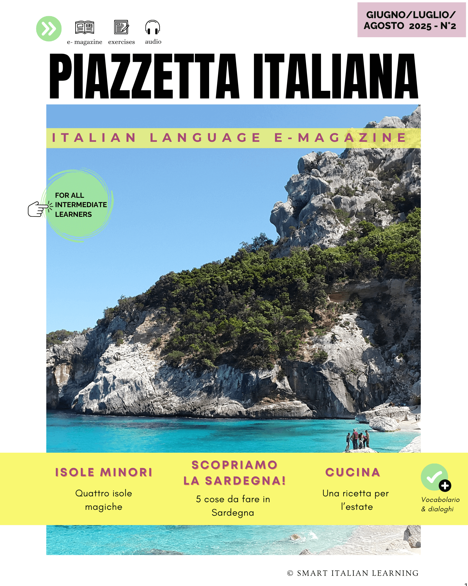 Italian Language Magazine for Intermediate Learners Expand your vocabulary and explore hidden corners of the Italian language with Piazzetta Italian – a magazine for intermediate learners, created by a certified teacher of Italian as a foreign language.