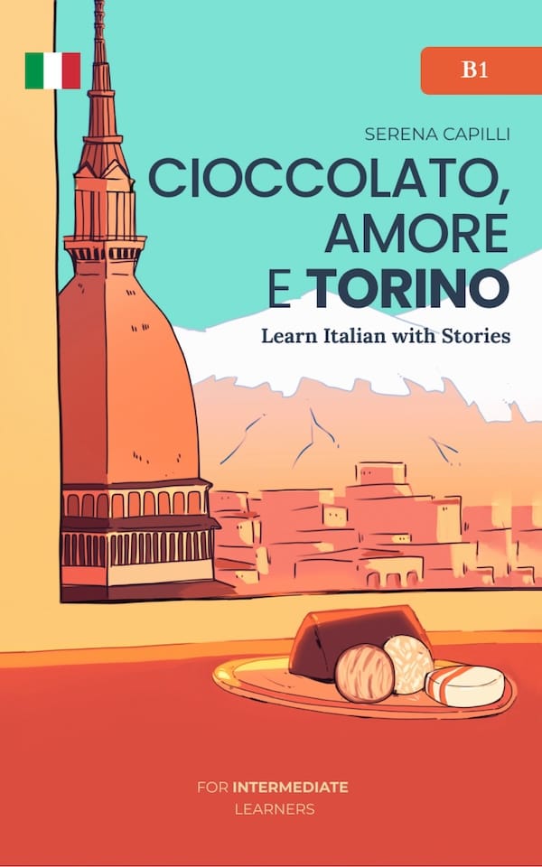 Cioccolato, Amore e Torino by Serena Capilli – B1–B2 Italian graded reader set in Turin, Book 2 of Le città di Marie