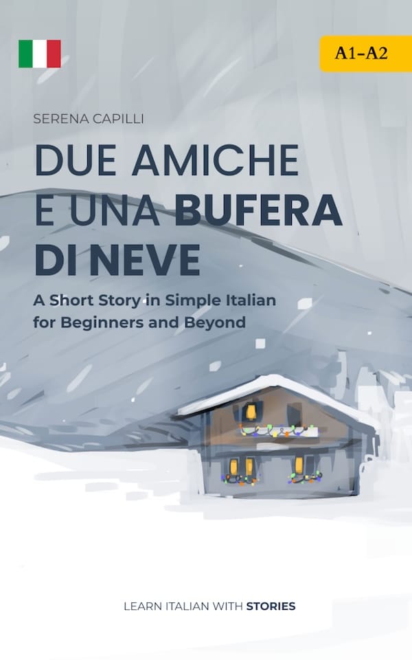 Due Amiche e una Bufera di Neve by Serena Capilli – A1–A2 Italian graded reader set in Valle d’Aosta